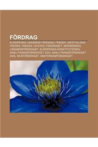 Fordrag: Europeiska Unionens Fordrag, Freder, Westfaliska Freden, Freden I Nystad, Fordraget I Bromsebro, Lissabonfordraget