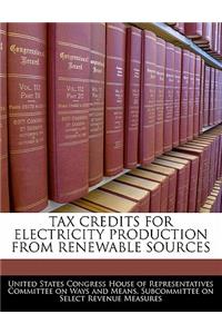 Tax Credits for Electricity Production from Renewable Sources