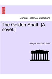 The Golden Shaft. [A Novel.] Vol. II.