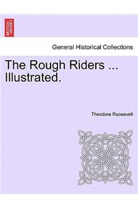Rough Riders ... Illustrated.