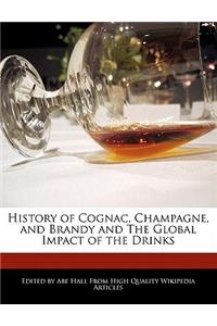 History of Cognac, Champagne, and Brandy and the Global Impact of the Drinks