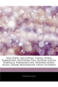 Articles on Thai Poets, Including: Taksin, Narai, Vajiravudh, Sunthorn Phu, Buddha Loetla Nabhalai, Paramanuchit, Paiwarin Khao-Ngam, Saksiri Meesomsu