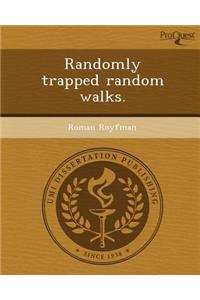 Randomly Trapped Random Walks