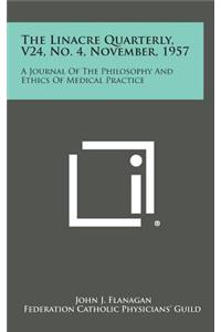 The Linacre Quarterly, V24, No. 4, November, 1957: A Journal of the Philosophy and Ethics of Medical Practice