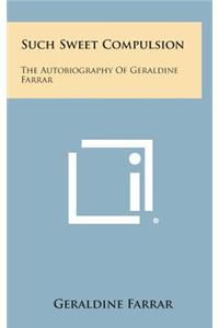 Such Sweet Compulsion