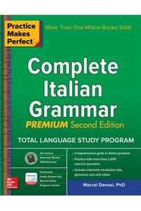 Practice Makes Perfect: Complete Italian Grammar, Premium Second Edition