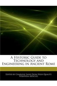 A Historic Guide to Technology and Engineering in Ancient Rome