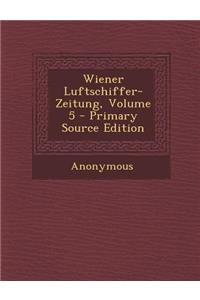 Wiener Luftschiffer-Zeitung, Volume 5