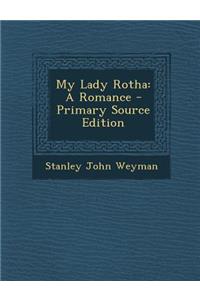 My Lady Rotha: A Romance