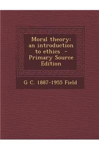 Moral Theory: An Introduction to Ethics