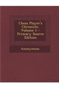 Chess Player's Chronicle, Volume 1