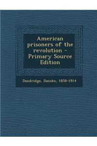 American prisoners of the revolution
