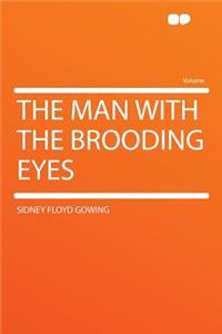 The Man with the Brooding Eyes