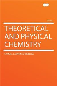 Theoretical and Physical Chemistry