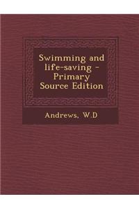 Swimming and Life-Saving - Primary Source Edition