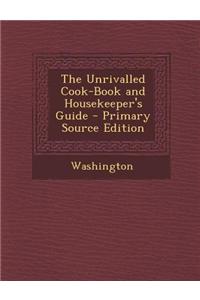 The Unrivalled Cook-Book and Housekeeper's Guide