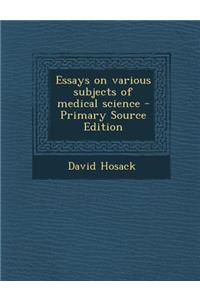 Essays on Various Subjects of Medical Science