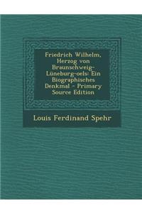 Friedrich Wilhelm, Herzog Von Braunschweig-Luneburg-Oels