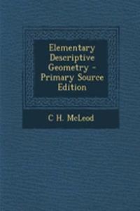 Elementary Descriptive Geometry - Primary Source Edition