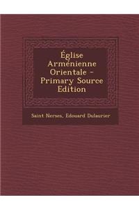 Eglise Armenienne Orientale - Primary Source Edition