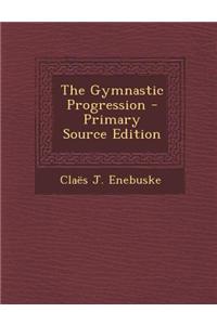 The Gymnastic Progression - Primary Source Edition