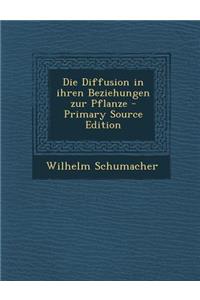 Die Diffusion in Ihren Beziehungen Zur Pflanze