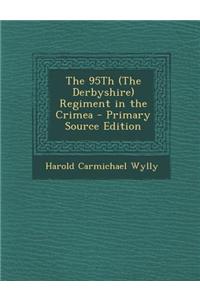 The 95th (the Derbyshire) Regiment in the Crimea - Primary Source Edition