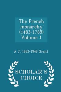 The French Monarchy (1483-1789) Volume 1 - Scholar's Choice Edition
