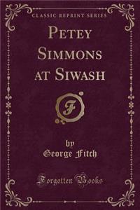 Petey Simmons at Siwash (Classic Reprint)