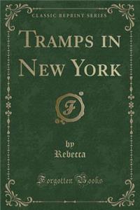 Tramps in New York (Classic Reprint)