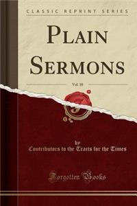 Plain Sermons, Vol. 10 (Classic Reprint)