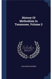 History of Methodism in Tennessee, Volume 2