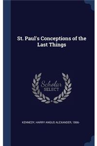 St. Paul's Conceptions of the Last Things