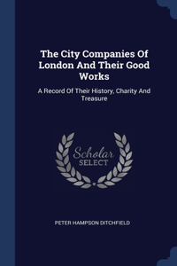 City Companies Of London And Their Good Works