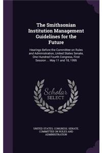 Smithsonian Institution Management Guidelines for the Future