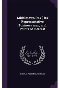 Middletown [N.Y.] its Representative Business men, and Points of Interest