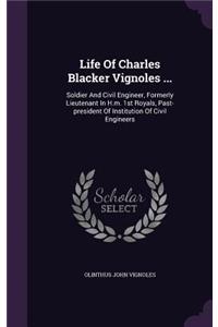 Life Of Charles Blacker Vignoles ...