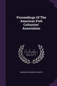 Proceedings Of The American Fish Culturists' Association