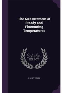 Measurement of Steady and Fluctuating Temperatures