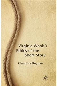 Virginia Woolf's Ethics of the Short Story