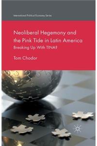 Neoliberal Hegemony and the Pink Tide in Latin America