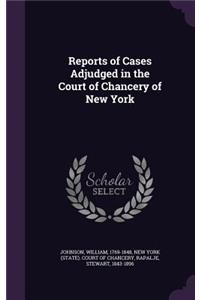 Reports of Cases Adjudged in the Court of Chancery of New York