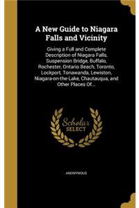 A New Guide to Niagara Falls and Vicinity