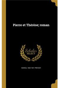 Pierre Et Therese; Roman