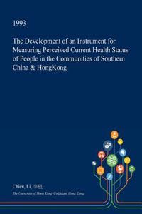 The Development of an Instrument for Measuring Perceived Current Health Status of People in the Communities of Southern China & Hongkong