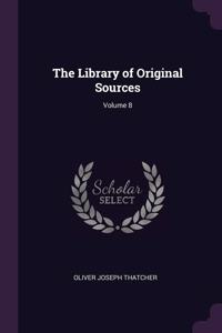 The Library of Original Sources; Volume 8