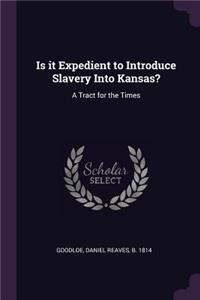 Is It Expedient to Introduce Slavery Into Kansas?