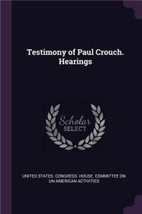 Testimony of Paul Crouch. Hearings