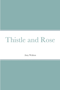 Thistle and Rose