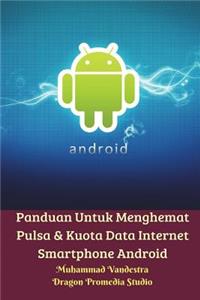 Panduan Untuk Menghemat Pulsa Dan Kuota Data Internet Smartphone Android